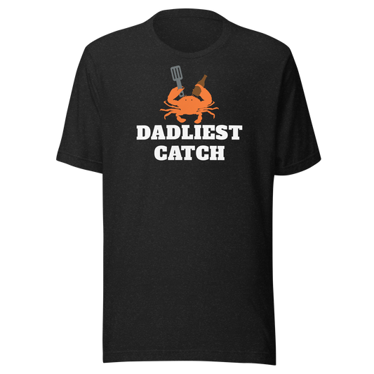 Father's Day T-Shirts: Dadliest Catch-0